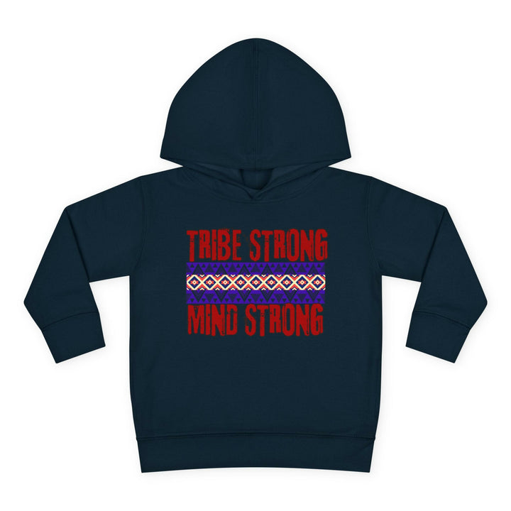 Toddler hoodie showcasing cultural pride and resilience with the message 'Tribe Strong Mind Strong' for stylish kids