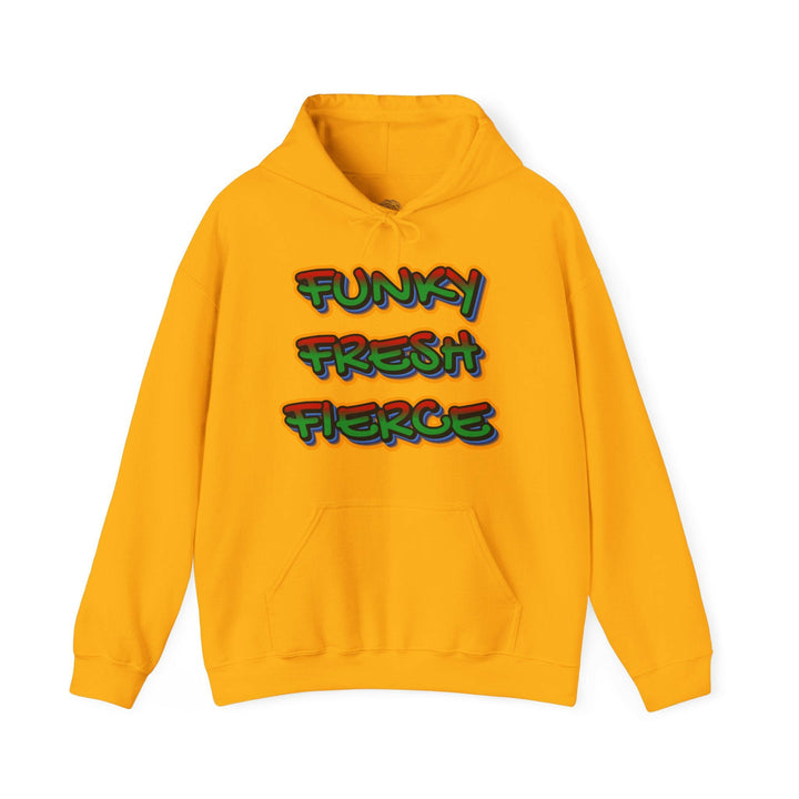 Funky Fresh Fierce Hoodie.