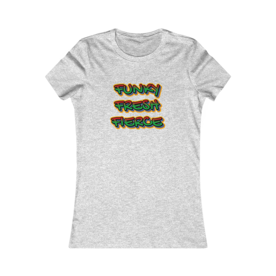 Funky Fresh Fierce Women's Tee.