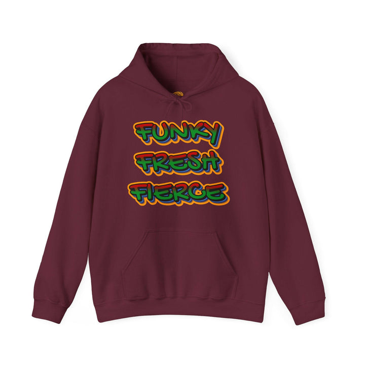 Funky Fresh Fierce Hoodie.