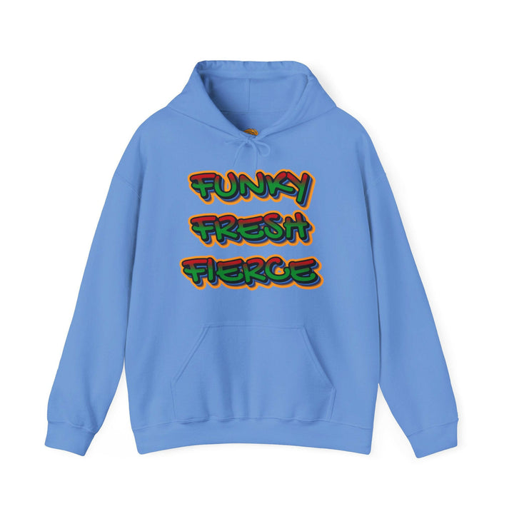 Funky Fresh Fierce Hoodie.