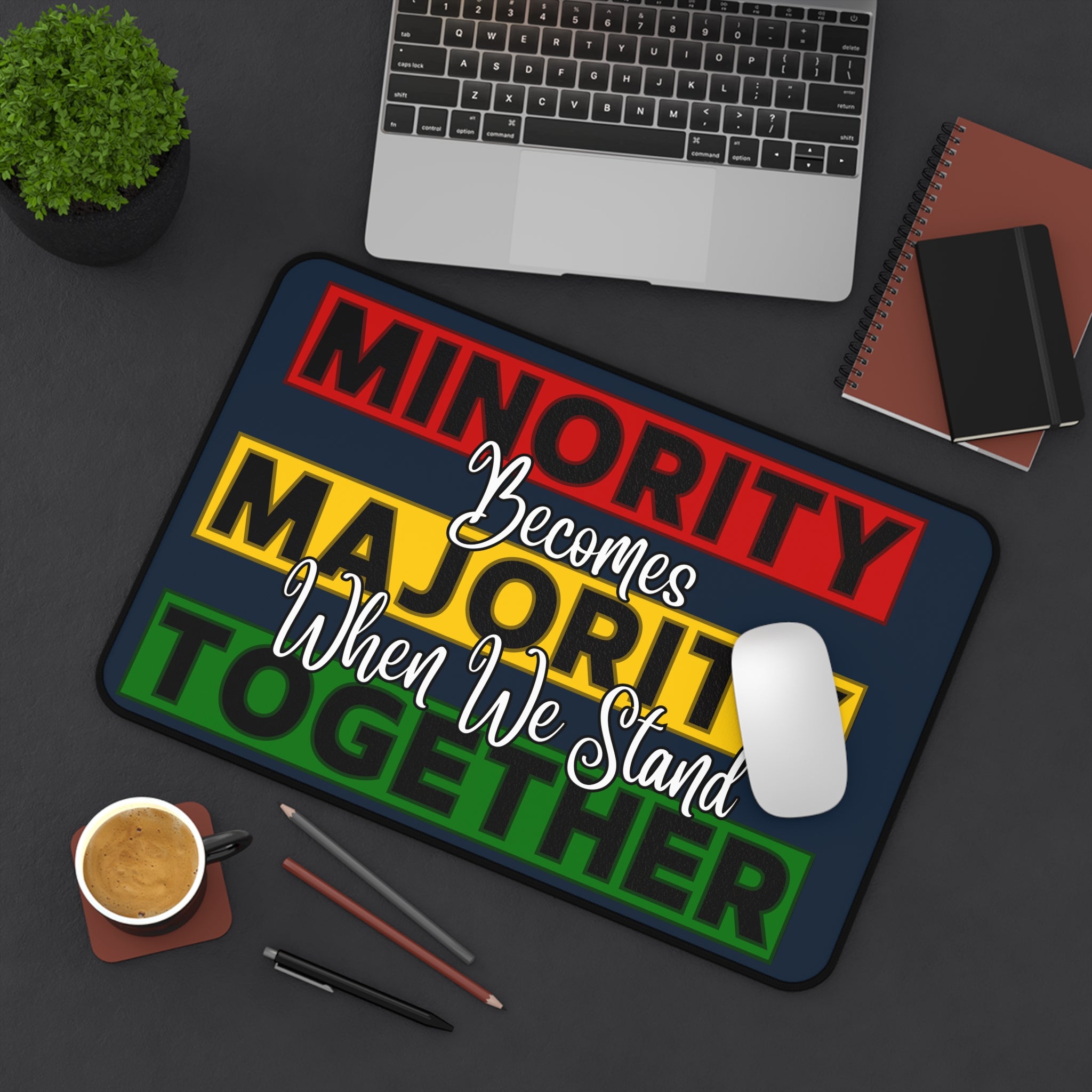 Minority Becomes Majority Desk Mat – Unity-Inspired Cultural Desk Accessory