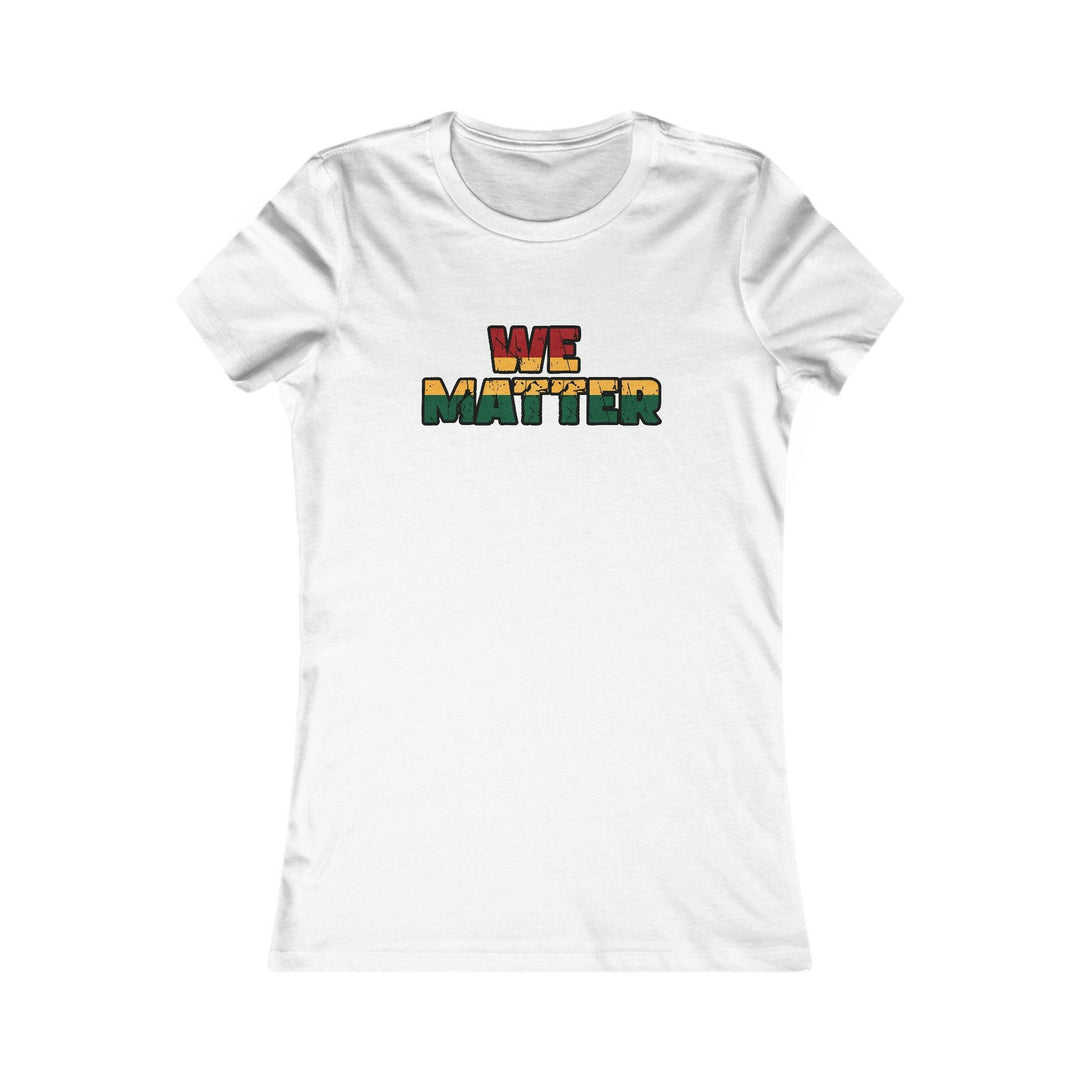 We Matter Women's Tee.