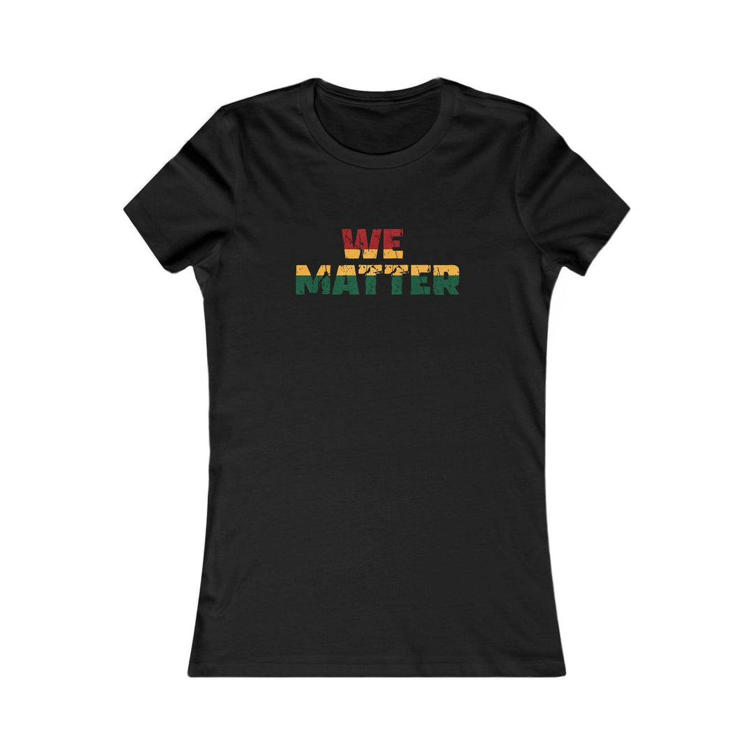 We Matter Women's Tee.