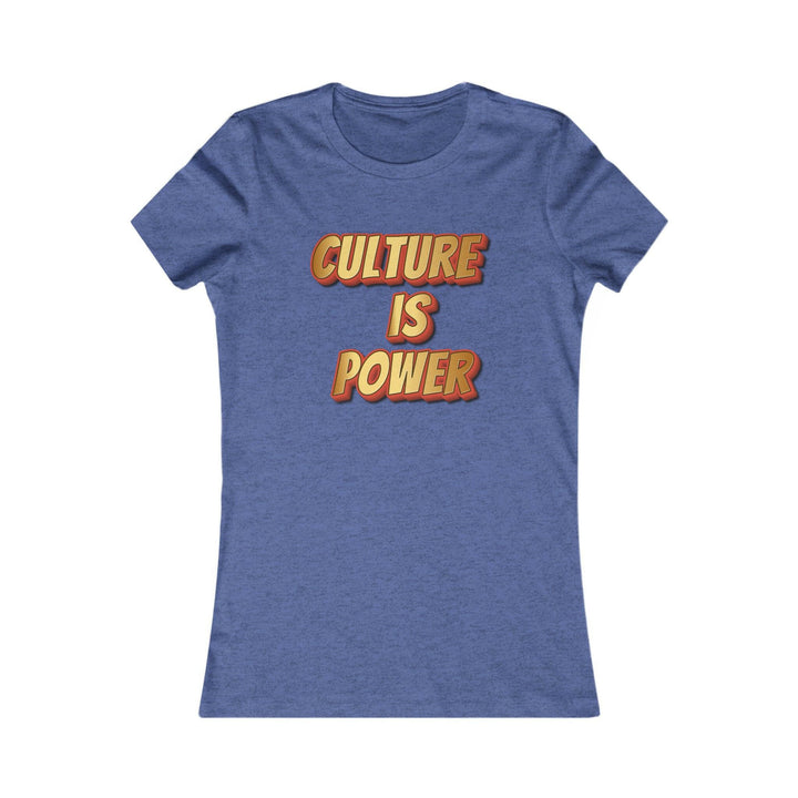 Culture is Power Women's Tee.