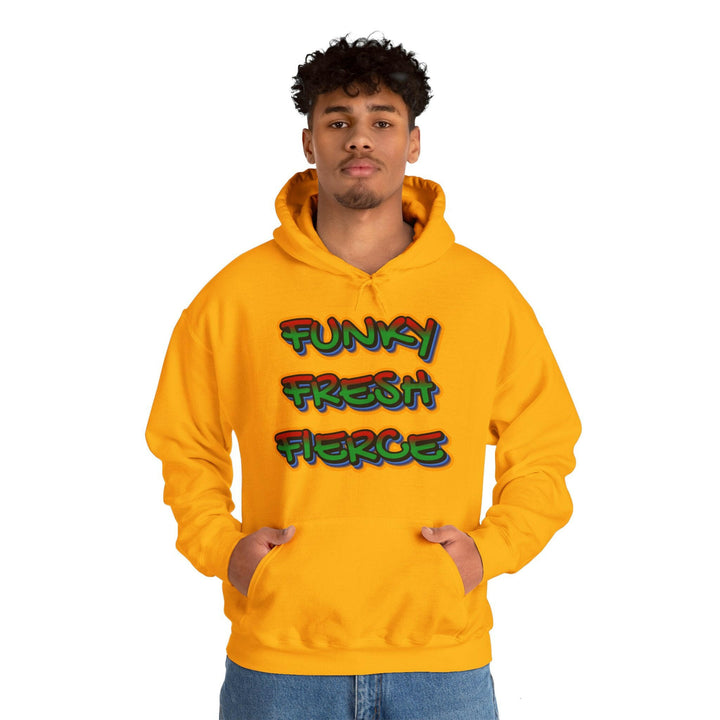 Funky Fresh Fierce Hoodie.