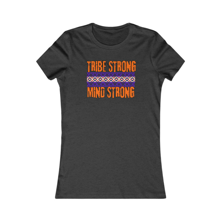 Dark Heather Grey T-shirt with the phrase 'Tribe Strong, Mind Strong' and a vibrant tribal pattern. Celebrates unity, resilience, and cultural identity.