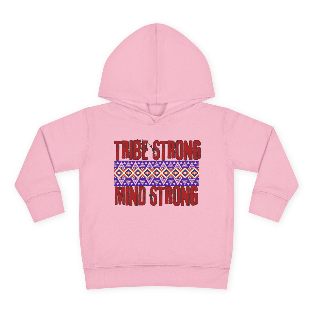 Toddler hoodie showcasing cultural pride and resilience with the message 'Tribe Strong Mind Strong' for stylish kids