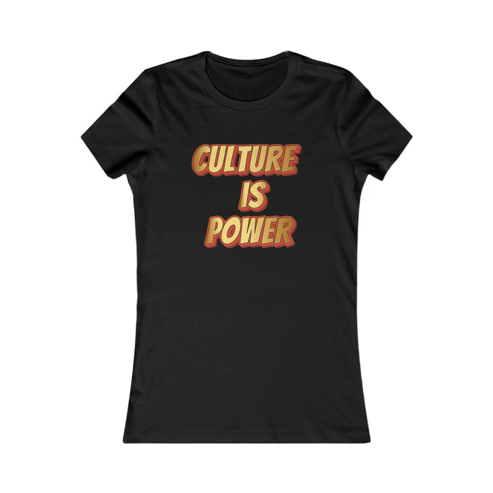 Culture is Power Women's Tee.