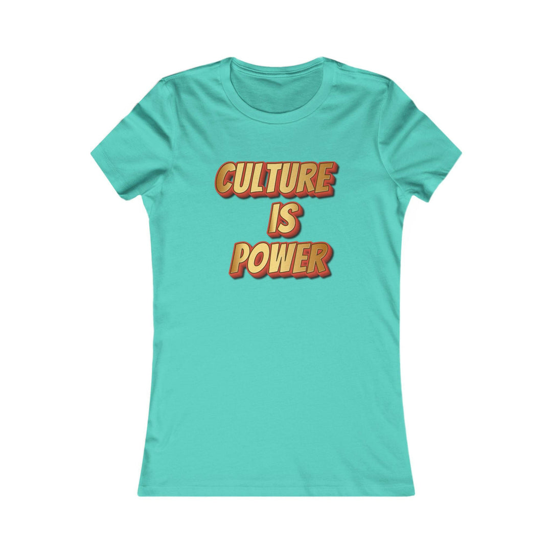 Culture is Power Women's Tee.