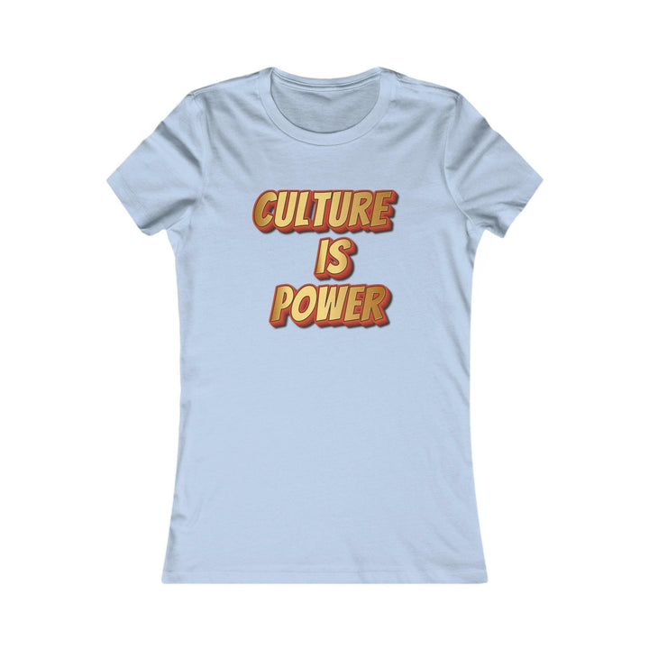 Culture is Power Women's Tee.