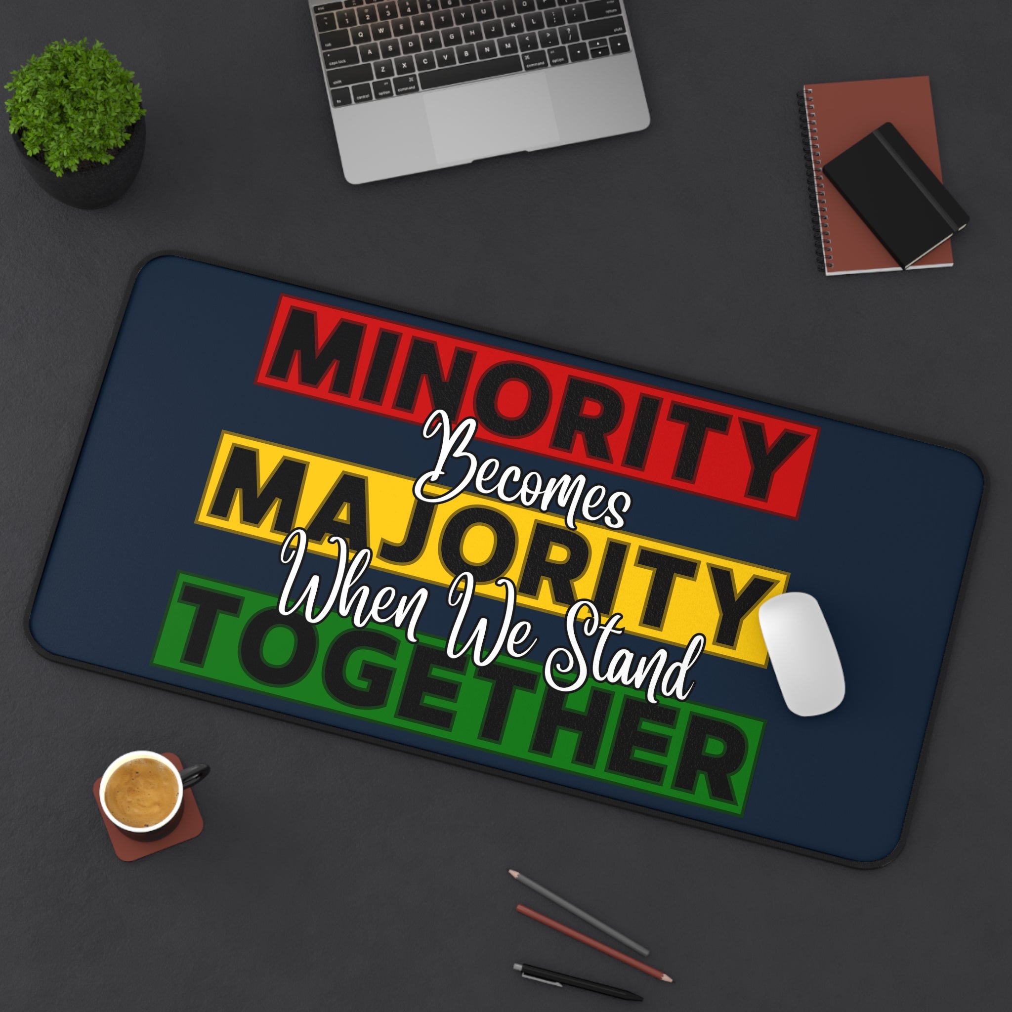 Minority Becomes Majority Desk Mat – Unity-Inspired Cultural Desk Accessory