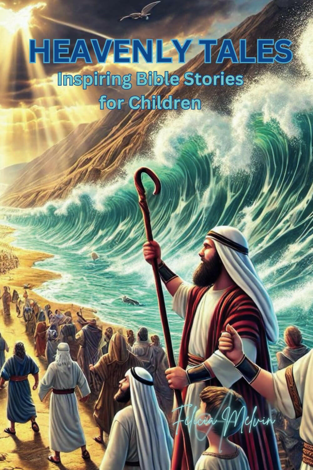 Heavenly Tales: Inspiring Bible Stories for Children.