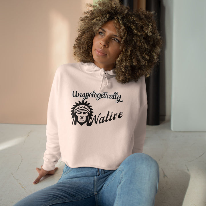 Unapologetically Native Crop Hoodie - Make a powerful statement with this stylish apparel. Shop now!