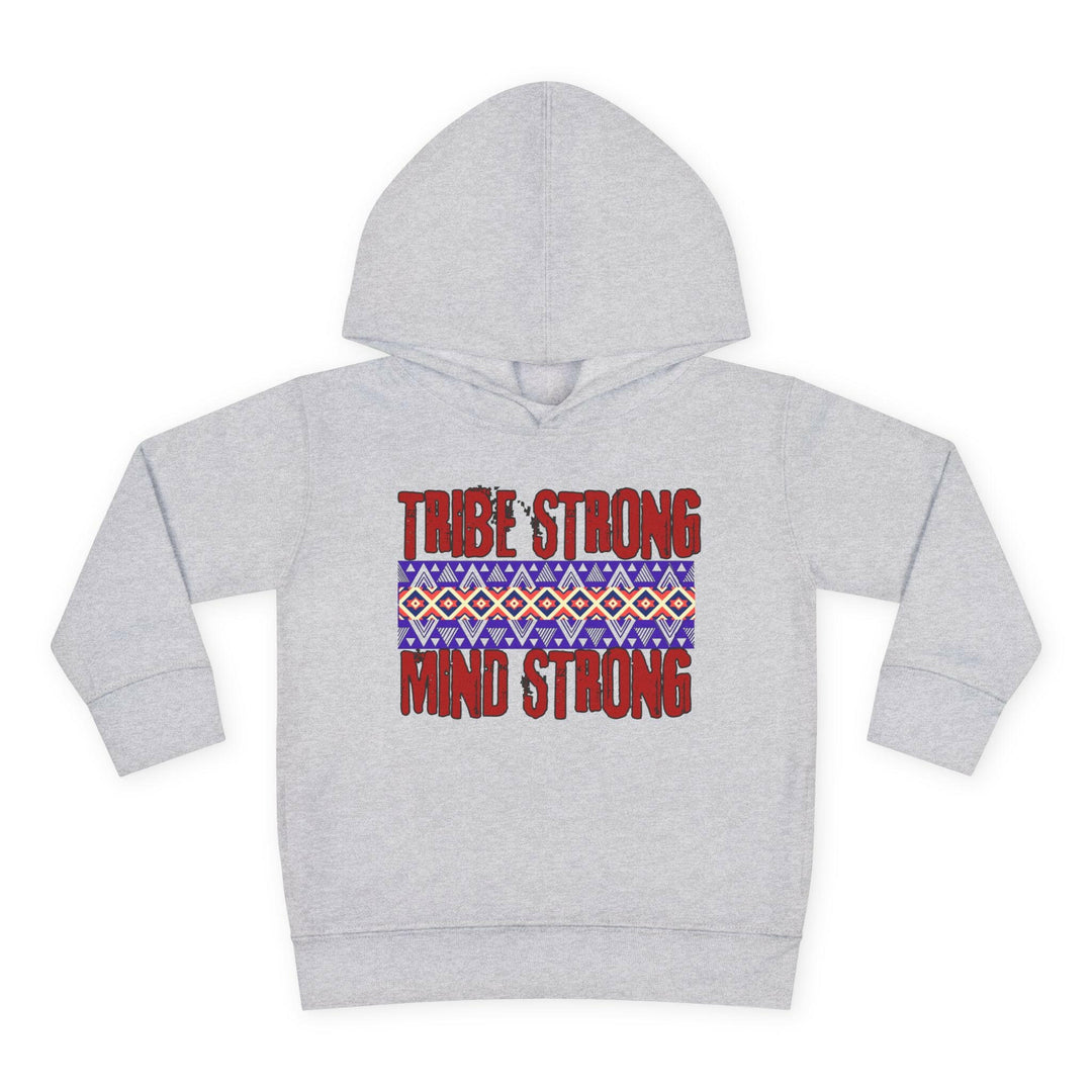 Toddler hoodie showcasing cultural pride and resilience with the message 'Tribe Strong Mind Strong' for stylish kids