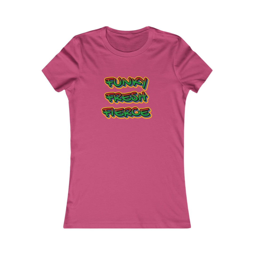 Funky Fresh Fierce Women's Tee.