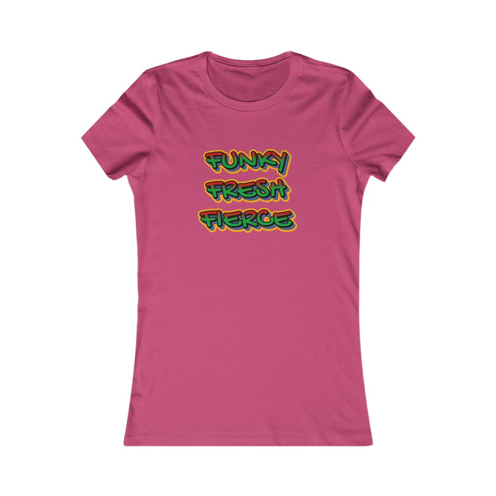 Funky Fresh Fierce Women's Tee.