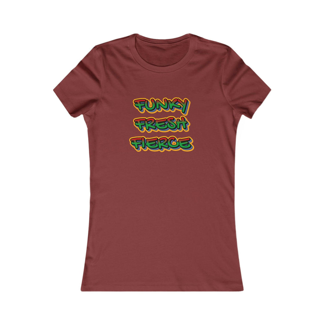 Funky Fresh Fierce Women's Tee.