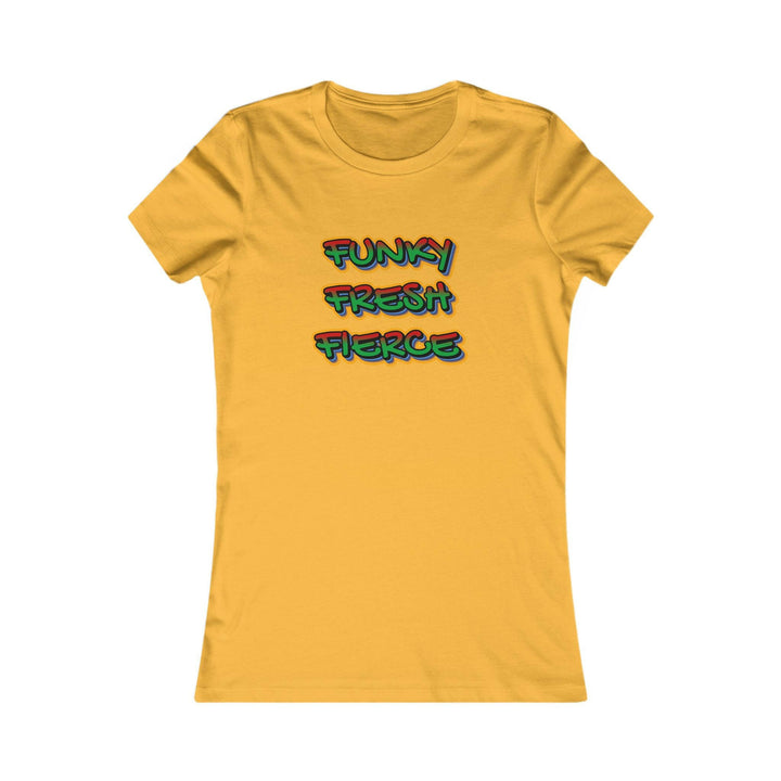 Funky Fresh Fierce Women's Tee.