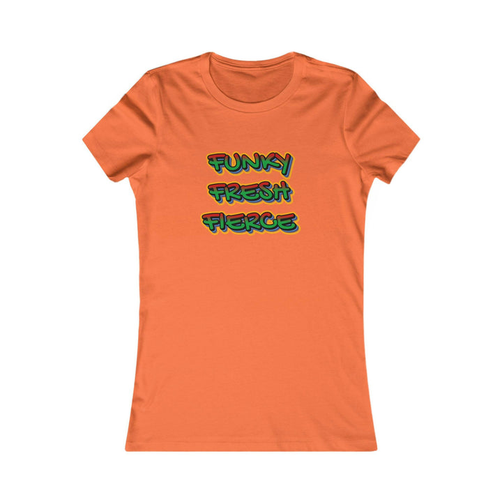 Funky Fresh Fierce Women's Tee.