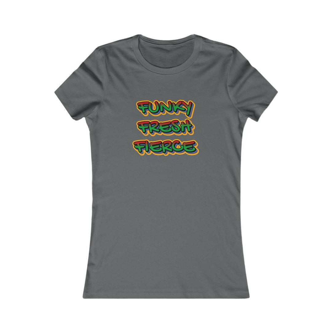 Funky Fresh Fierce Women's Tee.