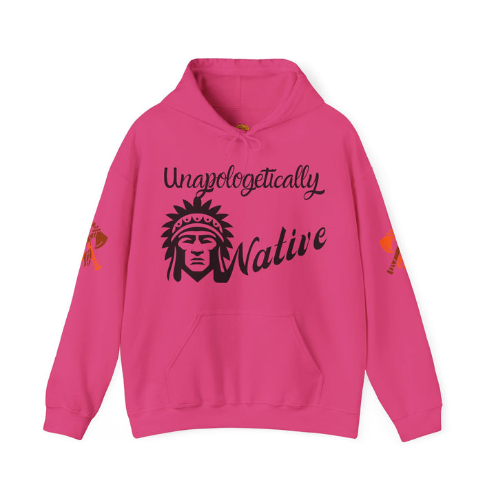 Unapologetically Native Hoodie - Trendy Indigenous Apparel