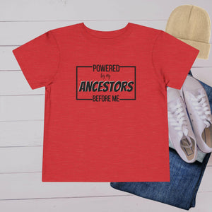 'Powered By My Ancestors ’ Toddler Tee - MKCM Modern Designs