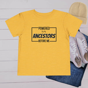 'Powered By My Ancestors ’ Toddler Tee - MKCM Modern Designs