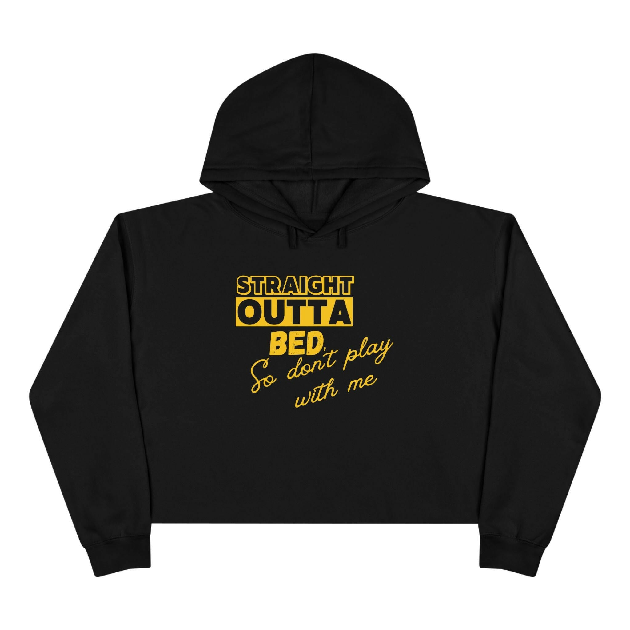 'Straight Outta Bed' Crop Hoodie - MKCM Modern Designs