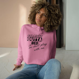 'Straight Outta Bed' Crop Hoodie - MKCM Modern Designs