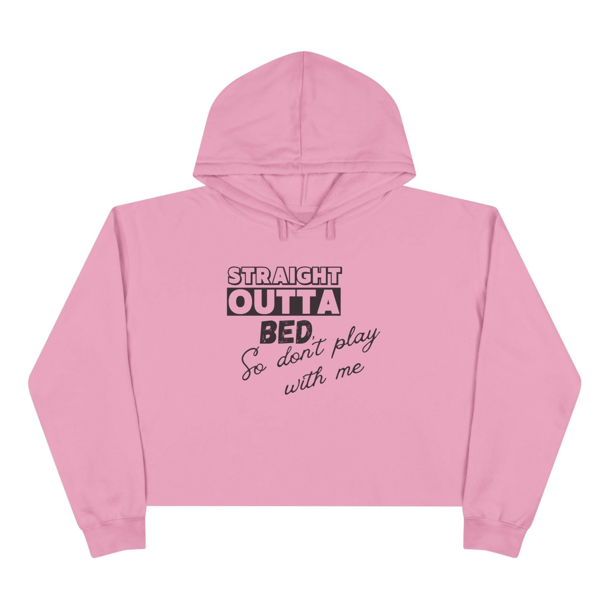 'Straight Outta Bed' Crop Hoodie - MKCM Modern Designs