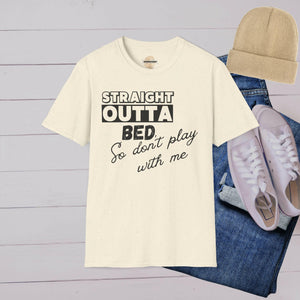 'Straight Outta Bed' T-Shirt - MKCM Modern Designs