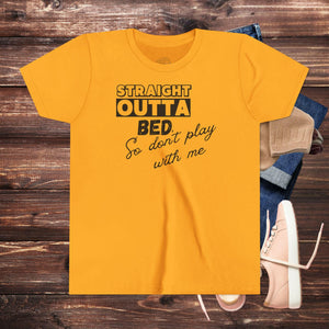 'Straight Outta Bed’ Youth Shirt - MKCM Modern Designs