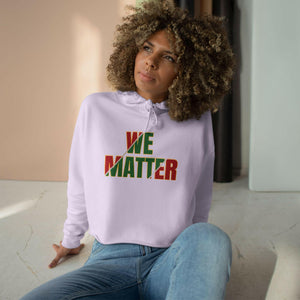 'We Matter' Crop Hoodie - MKCM Modern Designs