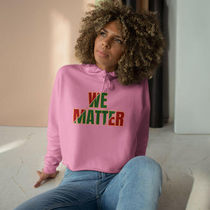 'We Matter' Crop Hoodie - MKCM Modern Designs