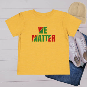 'We Matter’ Toddler Tee - MKCM Modern Designs