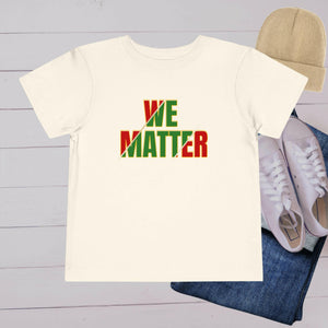 'We Matter’ Toddler Tee - MKCM Modern Designs