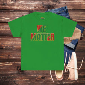 'We Matter' Women's Tee - MKCM Modern Designs